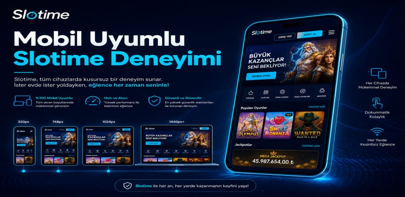 Slotime Mobil Oyun Deneyimi ve Erişim